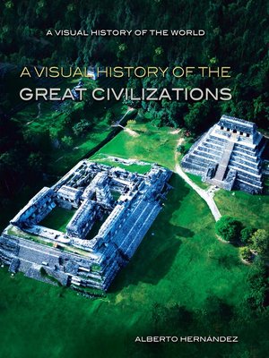 cover image of A Visual History of the Great Civilizations